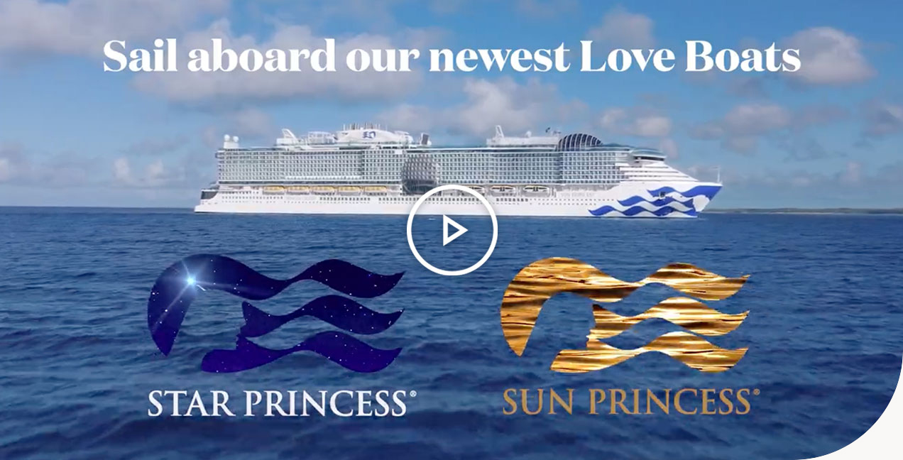 Star Princess. Sun Princess. Sail aboard our newest Love Boats. Press play.